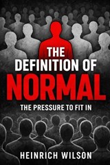 The Definition of Normal - Heinrich Wilson - 9798257541643