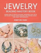 Jewelry Beading Mastery Book - Robert Ww Young - 9798257548178