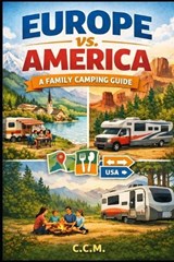 Camping in Europe vs. Camping in America - C C M - 9798257566684
