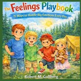 The Feelings Playbook - Robert M Gullberg - 9798257579486