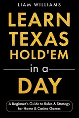 Learn Texas Hold'em in a Day - Liam Williams - 9798257591679