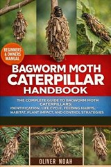 Bagworm Moth Caterpillar Handbook - Oliver Noah - 9798257593871