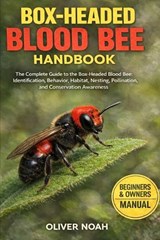 Box-Headed Blood Bee Handbook - Oliver Noah - 9798257599491