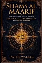 Walker, T: SHAMS AL MA'ARIF - Tavish Walker - 9798257608124