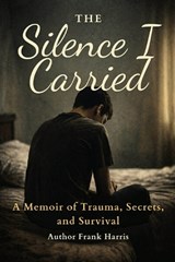 The silence I carried - Frank Harris - 9798257613234