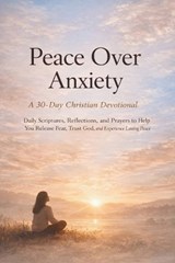 Peace Over Anxiety (A 30-Day Christian Devotional) - God'sown Publication - 9798257623042