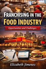 Franchising in the Food Industry - Elizabeth Jimenez - 9798257644764