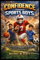 Confidence Through Sports Boys - Michael M Scott - 9798257658624