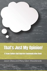 That's Just My Opinion! - Mary Ellen Wasielewski ; Jason P Shea - 9798257659836