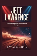 Jett Lawrence - Ray M Murphy - 9798257675584