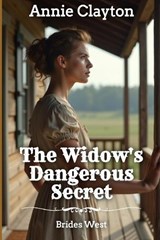 The Widow's Dangerous Secret - Annie Clayton - 9798257678950