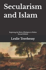 Secularism and Islam - Leslie Terebessy - 9798257683725