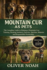 Mountain Cur as Pets - Oliver Noah - 9798257704277