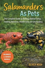 Salamanders as Pets - Oliver Noah - 9798257714979