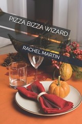 Pizza Bizza Wizard - Rachel Martin - 9798257717390