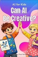 Can AI Be Creative? - Paul Breading - 9798257726743