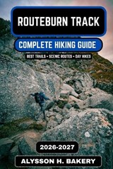 Routeburn Track Hiking Guide 2026/2027 - Alysson H Bakery - 9798257732775