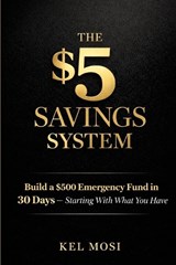 The $5 Savings System - Kel Mosi - 9798257734717
