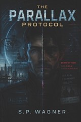 The Parallax Protocol - S P Wagner - 9798257746895