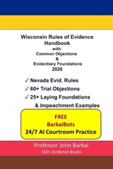 Wisconsin Rules of Evidence Handbook with Common Objections & Evidentiary Foundations - John Barkai - 9798257786020
