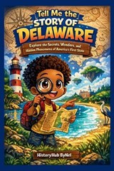 Tell Me the STORY OF DELAWARE - Historyhub Bynel - 9798257799655