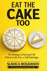 Eat That Cake Too - Slavica Bogdanov - 9798257807602
