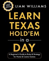 Learn Texas Hold'em in a Day - Liam Williams - 9798257820236