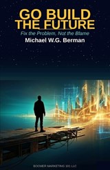 Go Build the Future - Michael W G Berman - 9798257866791