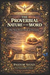 The Proverbial Nature of The Word - Pastor Shad Strother - 9798257961304