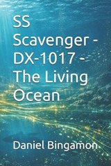 SS Scavenger - DX-1017 - The Living Ocean - Daniel R Bingamon - 9798257967566
