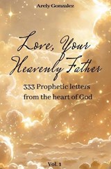 Love, Your Heavenly Father - Arely Gonzalez - 9798257988240