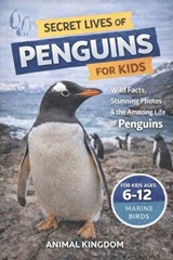 Secret Lives of Penguins for Kids - Animal Kingdom - 9798257994647
