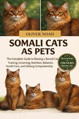 Somali Cats as Pets - Oliver Noah - 9798258036735