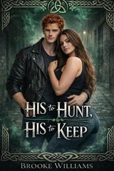 His to Hunt / His to Keep - Brooke Williams - 9798258059932