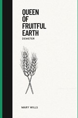 Queen of Fruitful Earth - Mary Wills - 9798258097507