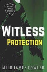 Witless Protection - Milo James Fowler - 9798258108654