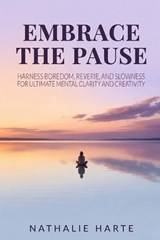 Embrace the Pause - Nathalie Harte - 9798258155948