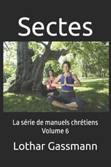 Sectes - Samuel Leuenberger ; Rainer Wagner ; Martin Hohl-Wirz - 9798258172266