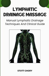 Lymphatic Drainage Massage - Stott Chory - 9798258172273