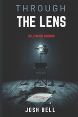 Through the Lens - Josh Bell - 9798258189592