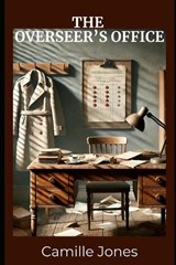 The Overseer's Office - Camille Jones - 9798258236098