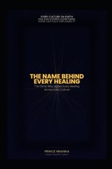 The Name Behind Every Healing - Prince Nnanna - 9798258315922
