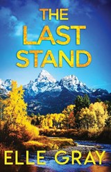 The Last Stand - Elle Gray - 9798258339843