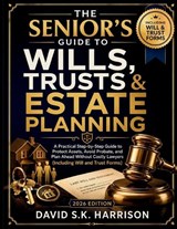 The Senior's Guide to Wills, Trusts & Estate Planning - David S K Harrison Harrison - 9798258340375