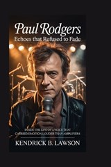 Paul Rodgers - Kendrick B Lawson - 9798258345677