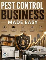 Pest Control Business Made Easy - M K Arman - 9798258351104