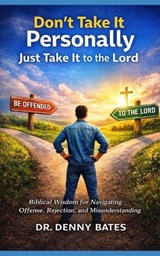 Don't Take It Personally - Denny Bates - 9798258356369