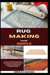 Rug Making Made Simple - Greg S Funches - 9798258368508
