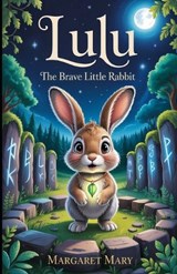 Lulu the Brave Little Rabbit - Margaret Mary - 9798258390448