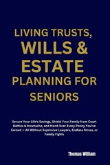 Living Trusts, Wills & Estate Planning for Seniors - Thomas William - 9798258426550